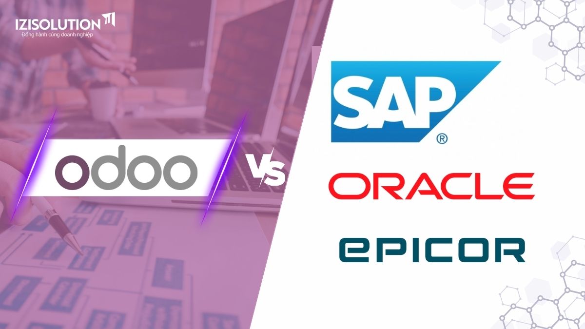 So sánh Odoo vs SAP vs Oracle vs Epicor